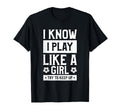 I Know I Play Like Try To Keep Up Gift T-Shirt - Trendy Graphic Unisex - T-Shirt, Sweatshirt, Hoodie
