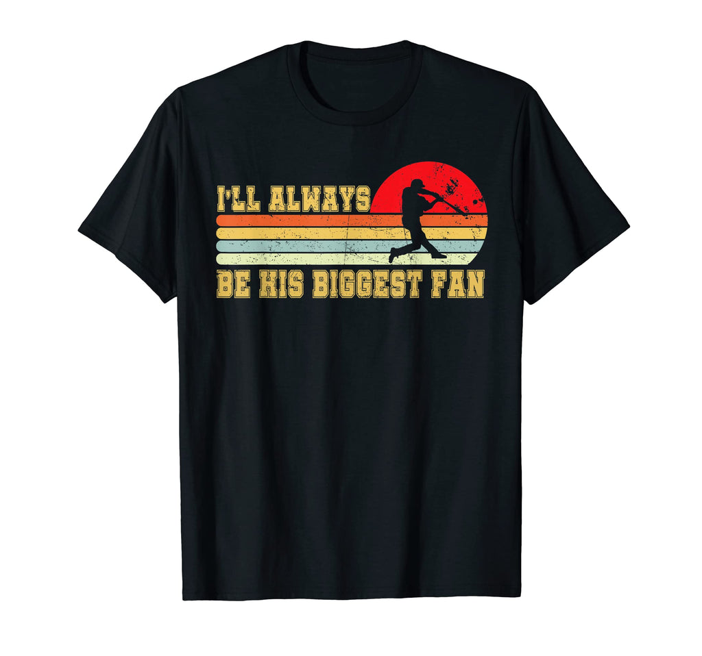 Ill Always Be His Biggest Fan Tees T-Shirt - Streetwear Style Unisex - T-Shirt, Sweatshirt, Hoodie