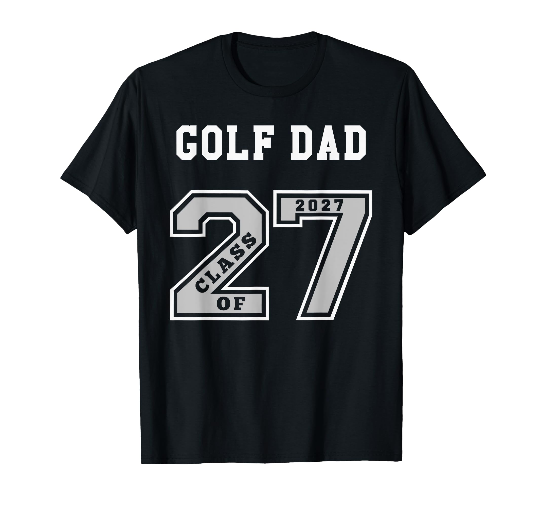 Golf Dad Class 2027 Golf Dad 27 Swag T-Shirt - Unique Graphic for Adults - T-Shirt, Sweatshirt, Hoodie