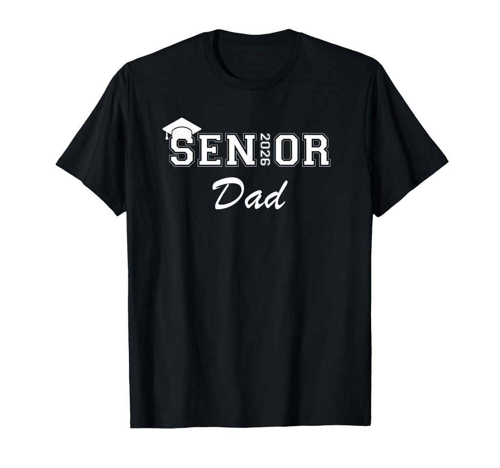 Proud Senior Dad 2026 Senior 2026 Dad T-Shirt - Streetwear Style Men Women - T-Shirt, Sweatshirt, Hoodie