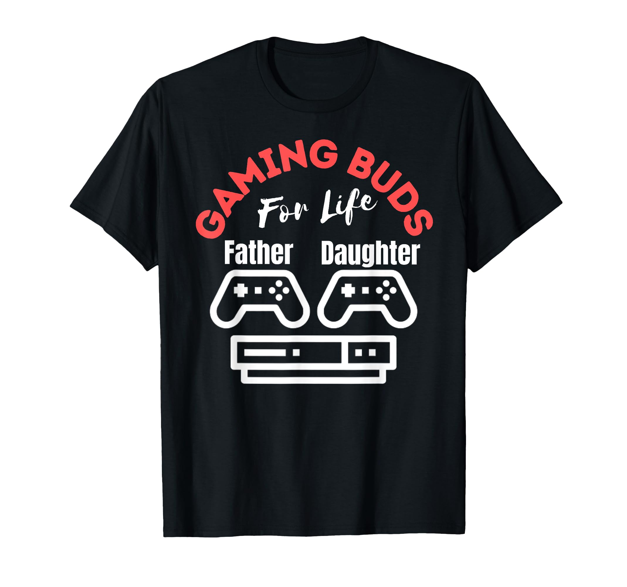 Father And Daughter Gaming Buds Life T-Shirt - Minimalist Print Men Women - T-Shirt, Sweatshirt, Hoodie