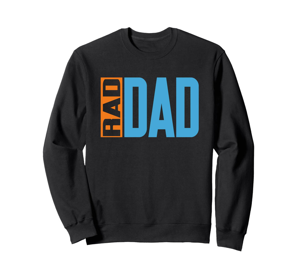 Rad Dad Rad Dad Fathers Day Sweatshirt - Fun Novelty Design for Adults - T-Shirt, Sweatshirt, Hoodie