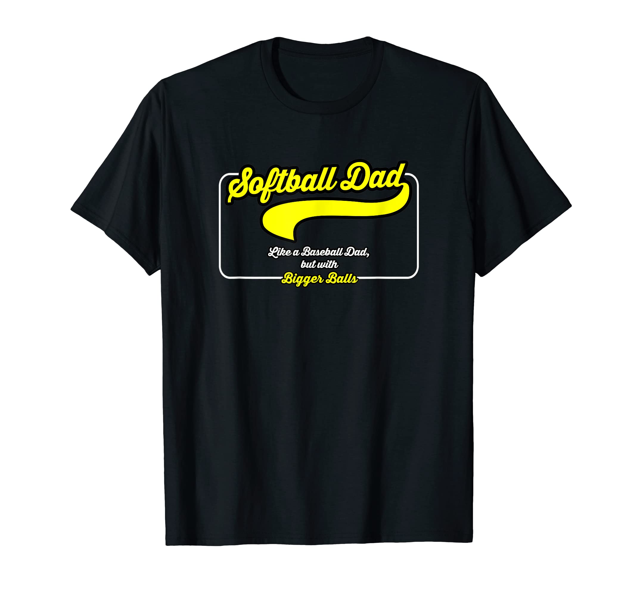 Softball Dad Like Baseball Dad But Bigger T-Shirt - Trendy Graphic Unisex - T-Shirt, Sweatshirt, Hoodie