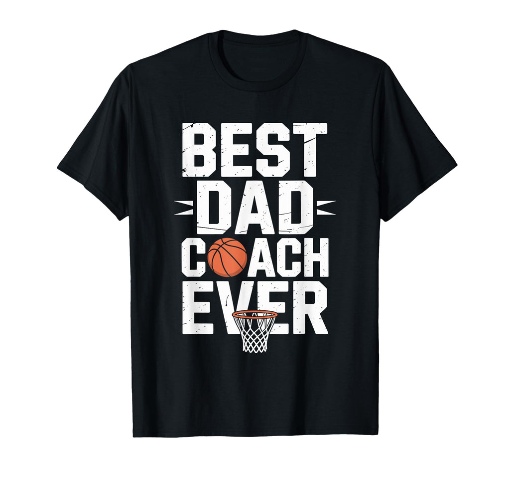 Best Dad Coach Ever Basketball Father T-Shirt - Minimalist Print Men Women - T-Shirt, Sweatshirt, Hoodie