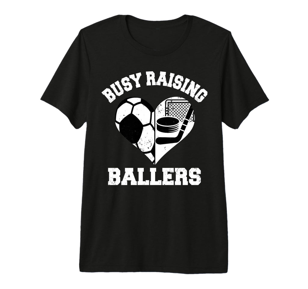 Busy Raising Ballers Soccer Hockey T-Shirt - Aesthetic Graphic Unisex - T-Shirt, Sweatshirt, Hoodie