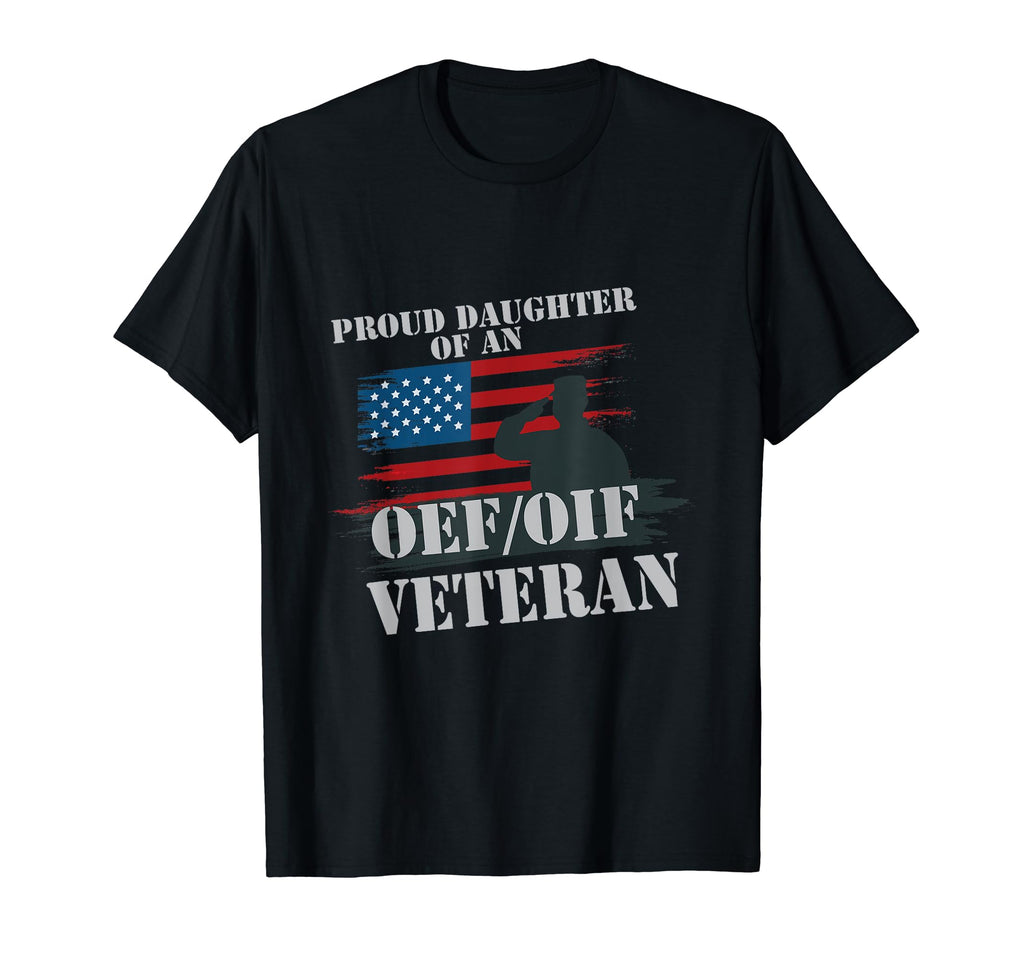 Proud Daughter Oef Oif Veteran Dad T-Shirt - Custom Art Print Men Women - T-Shirt, Sweatshirt, Hoodie