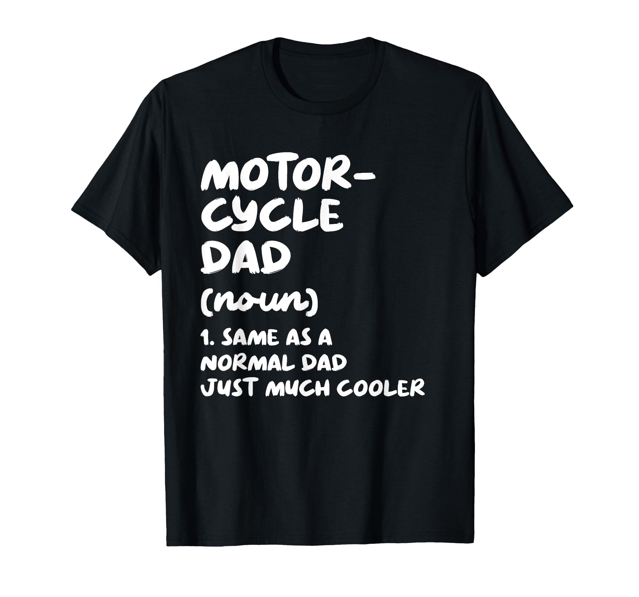 Motorcycle Dad Definition Funny T-Shirt - Fun Novelty Design Men Women - T-Shirt, Sweatshirt, Hoodie