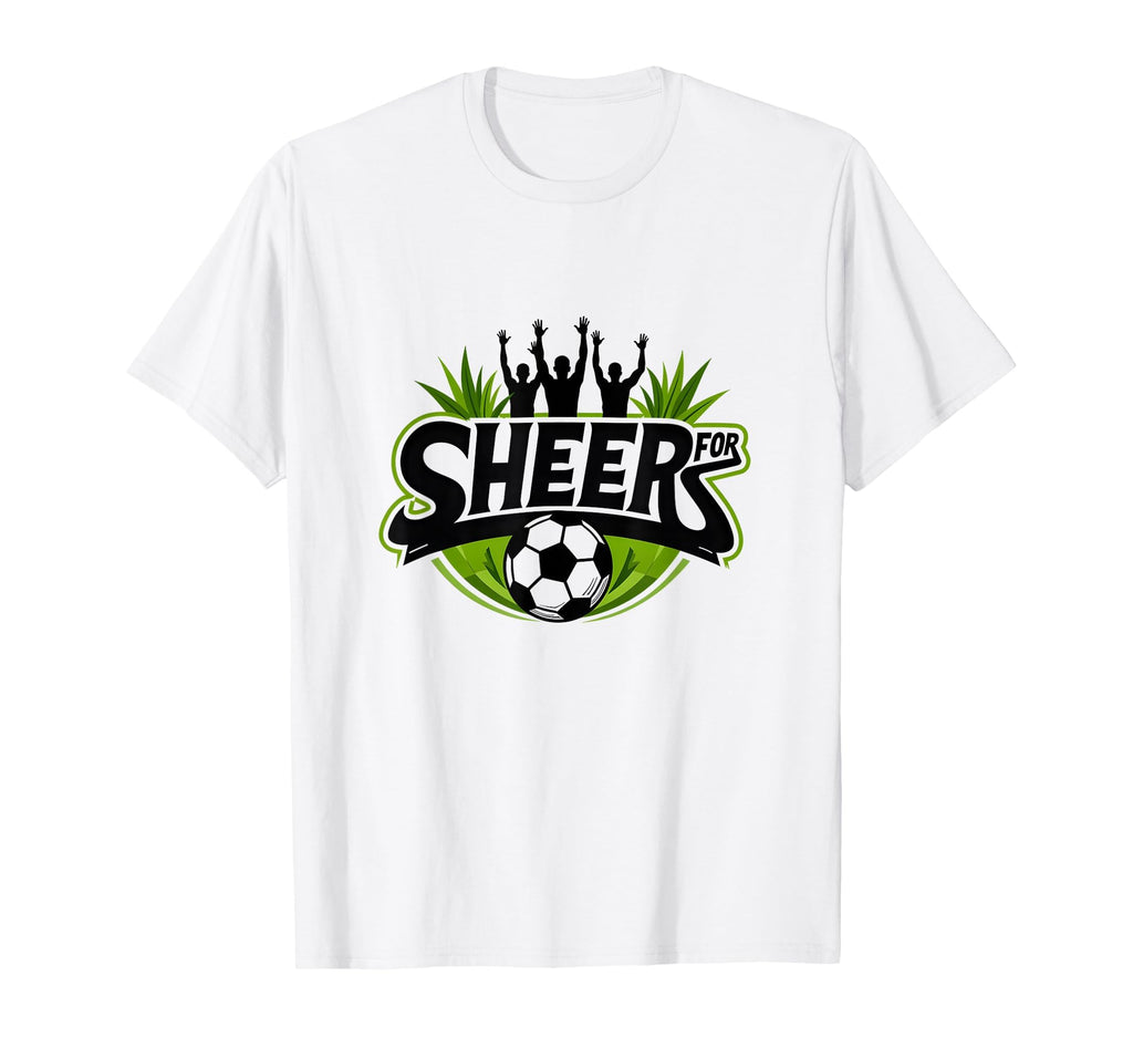 Sheer Soccer Fans Passionate Cheering T-Shirt - Graphic Print Unisex - T-Shirt, Sweatshirt, Hoodie