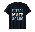 Ftbol Mate Asado Soccer Fan Latin Pride T-Shirt - Novelty Apparel Unisex - T-Shirt, Sweatshirt, Hoodie