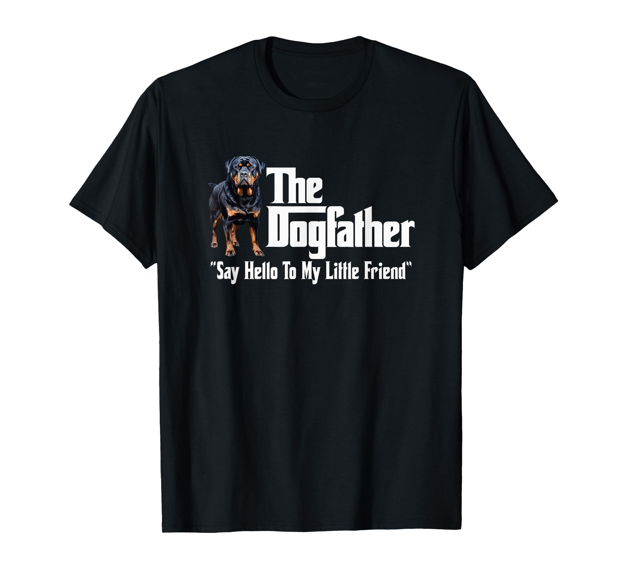 Rottweiler Dogfather T-Shirt - Casual Everyday Wear for Adults - T-Shirt, Sweatshirt, Hoodie