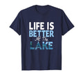 Life Is Better Lake Fishing Boating T-Shirt - Fun Novelty Design Men Women - T-Shirt, Sweatshirt, Hoodie