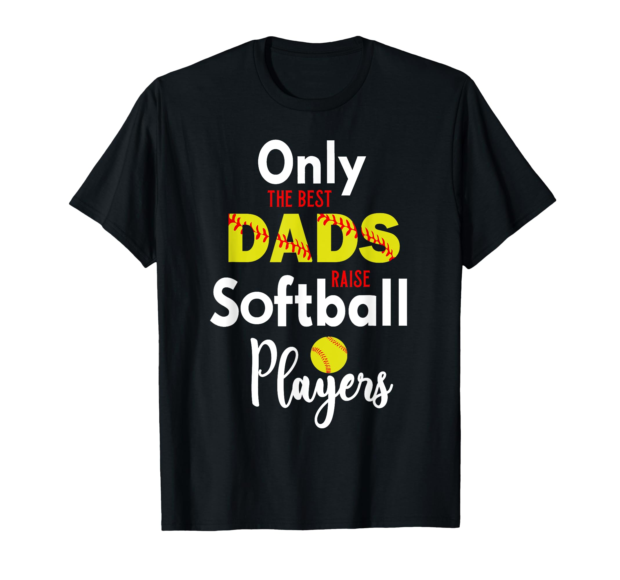 Softball Dad Stuff Gifts From Daughter T-Shirt - Custom Art Print Unisex - T-Shirt, Sweatshirt, Hoodie