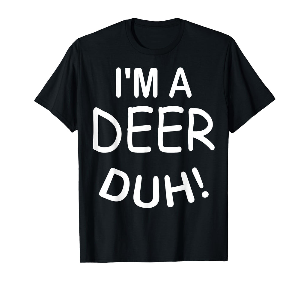 Im Deer Duh Costume Funny Gift T-Shirt - Fun Novelty Design Unisex - T-Shirt, Sweatshirt, Hoodie