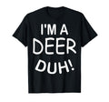 Im Deer Duh Costume Funny Gift T-Shirt - Fun Novelty Design Unisex - T-Shirt, Sweatshirt, Hoodie