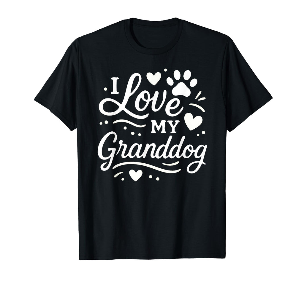 Love My Granddog Dog Grandma T-Shirt - Casual Everyday Wear Men Women - T-Shirt, Sweatshirt, Hoodie