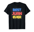 Best Juan Ever Funny Juan Name Juan T-Shirt - Unique Graphic Unisex - T-Shirt, Sweatshirt, Hoodie