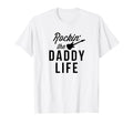 Rockin Daddy Life Guitar Musician New T-Shirt - Novelty Apparel Men Women - T-Shirt, Sweatshirt, Hoodie