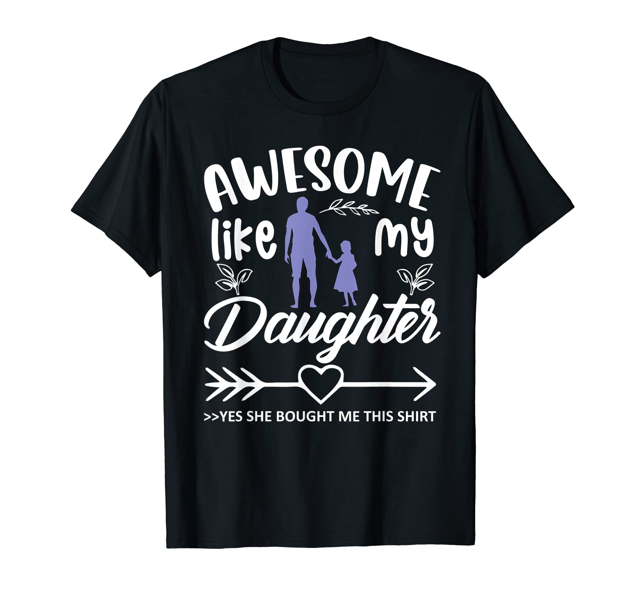 Mens Awesome Like My Daughter Funny T-Shirt - Unique Graphic for Adults - T-Shirt, Sweatshirt, Hoodie