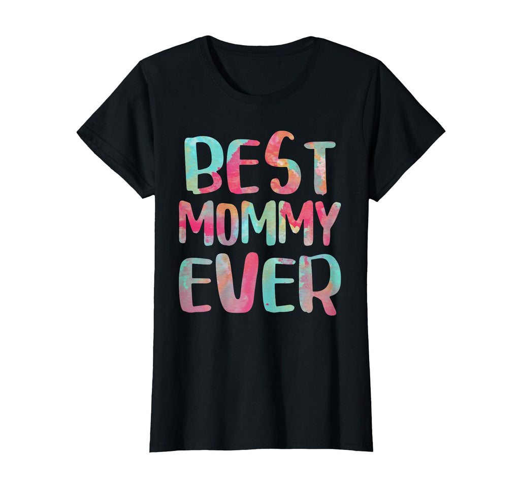 Best Mommy Ever Mothers Day T-Shirt - Novelty Apparel for Adults - T-Shirt, Sweatshirt, Hoodie