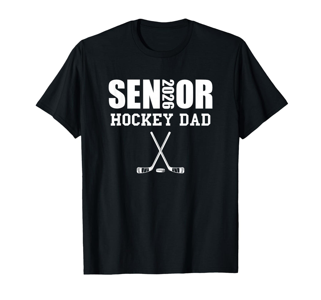 2026 Senior Hockey Dad Team Parent T-Shirt - Novelty Apparel Men Women - T-Shirt, Sweatshirt, Hoodie