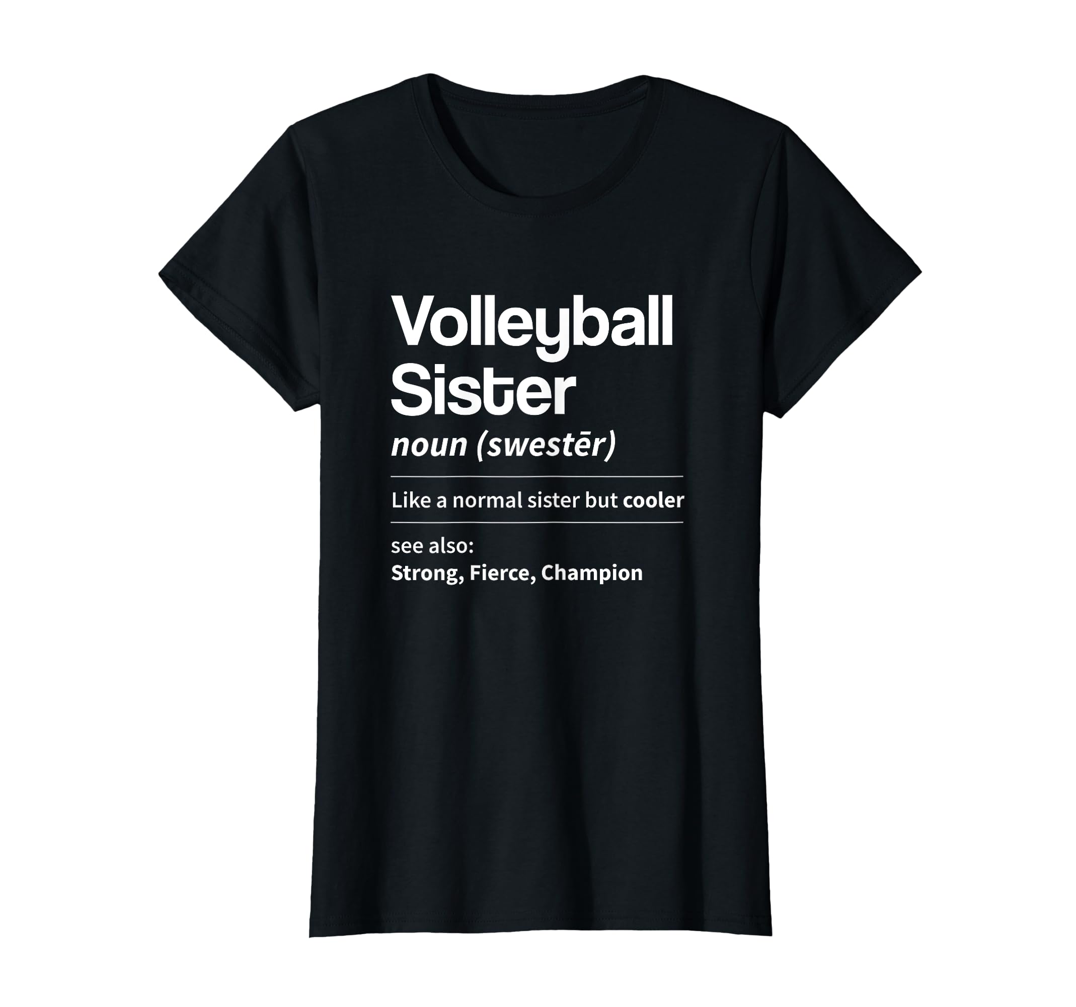 Funny Volleyball Sister Definition Noun T-Shirt - Graphic Print Men Women - T-Shirt, Sweatshirt, Hoodie