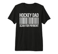 Hockey Dad Scan Payment Barcode Hockey T-Shirt - Novelty Apparel Men Women - T-Shirt, Sweatshirt, Hoodie