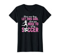 Sports Soccer Let This Show You How T-Shirt - Streetwear Style Men Women - T-Shirt, Sweatshirt, Hoodie