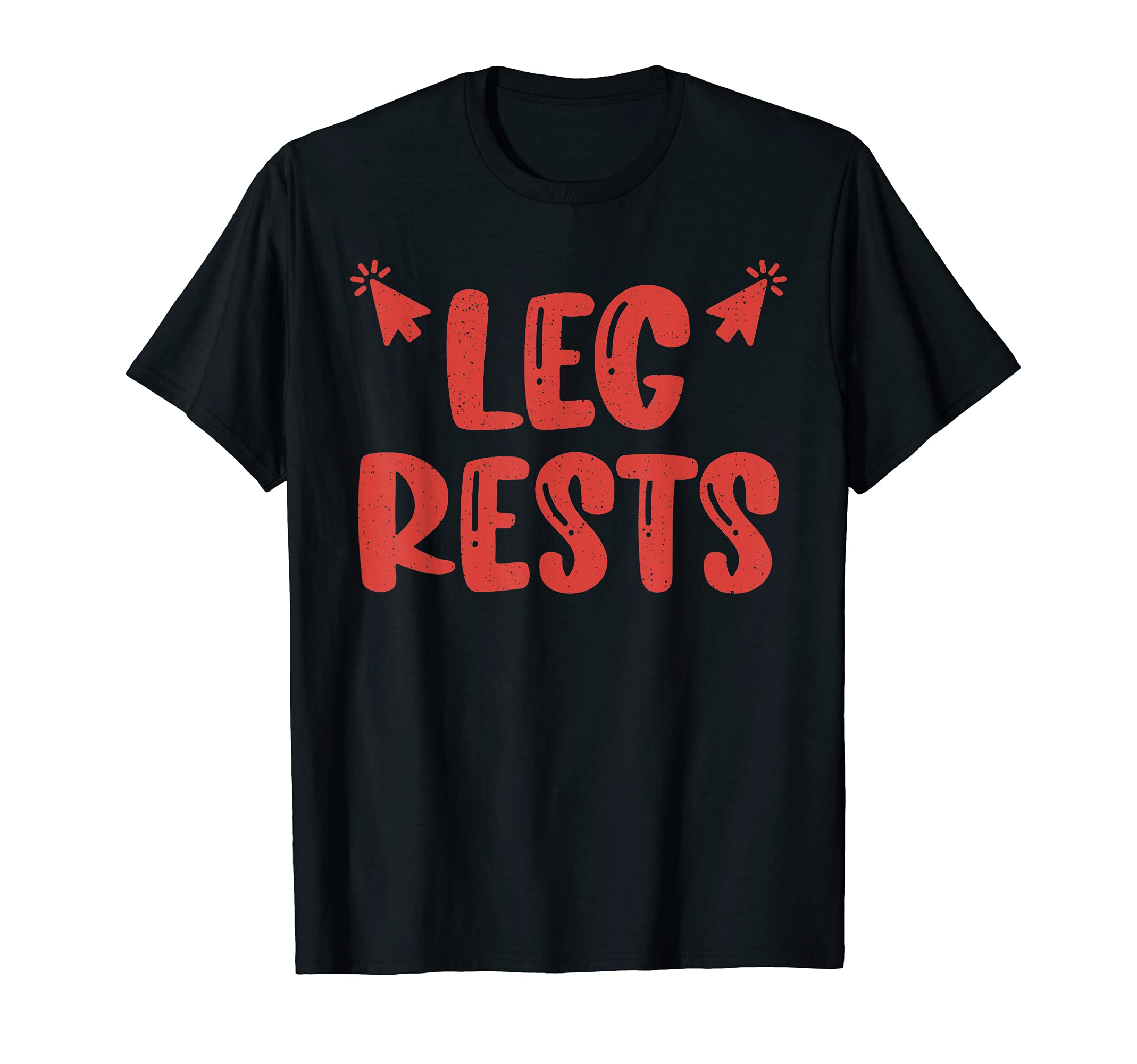Leg Rests Funny Dad Joke T-Shirt - Graphic Print Men Women - T-Shirt, Sweatshirt, Hoodie