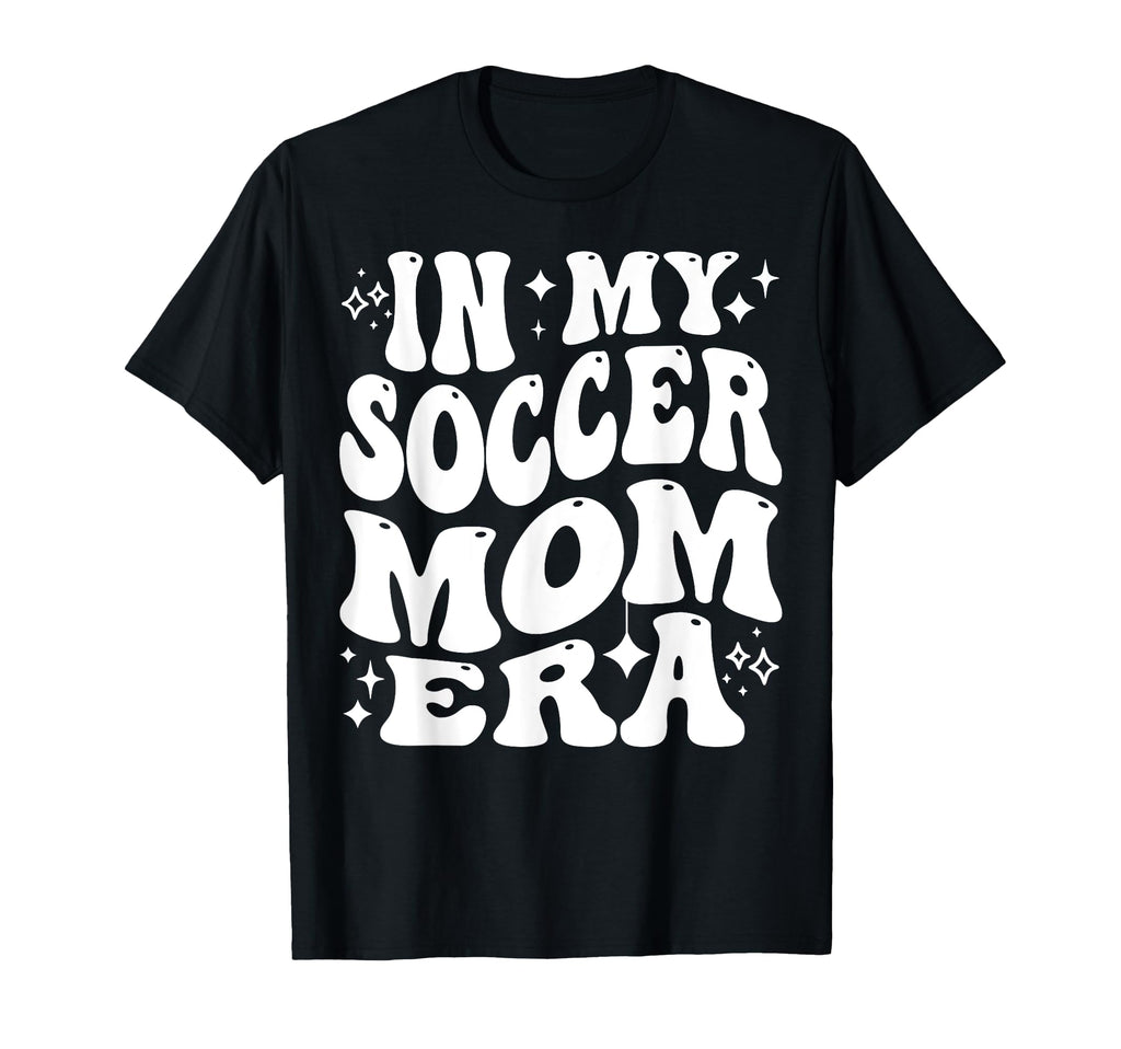 My Soccer Mom Era Sports Mama Life T-Shirt - Trendy Graphic for Adults - T-Shirt, Sweatshirt, Hoodie