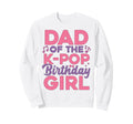 Dad Birthday Party Outfit Anime K Pop Sweatshirt - Novelty Apparel Unisex - T-Shirt, Sweatshirt, Hoodie