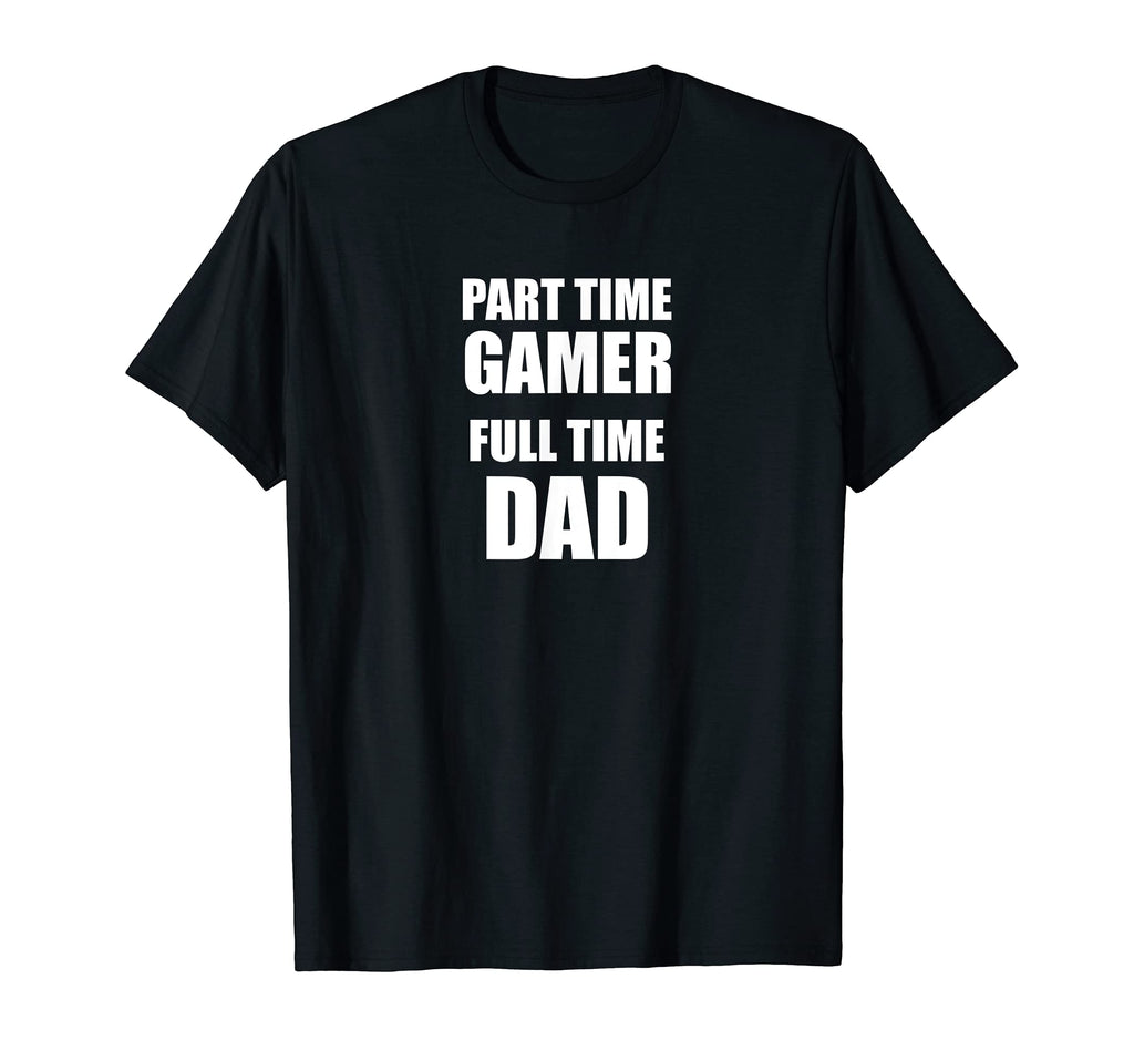 Epic Threadz Part Time Gamer Full T-Shirt - Casual Everyday Wear Men Women - T-Shirt, Sweatshirt, Hoodie