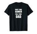 Epic Threadz Part Time Gamer Full T-Shirt - Casual Everyday Wear Men Women - T-Shirt, Sweatshirt, Hoodie