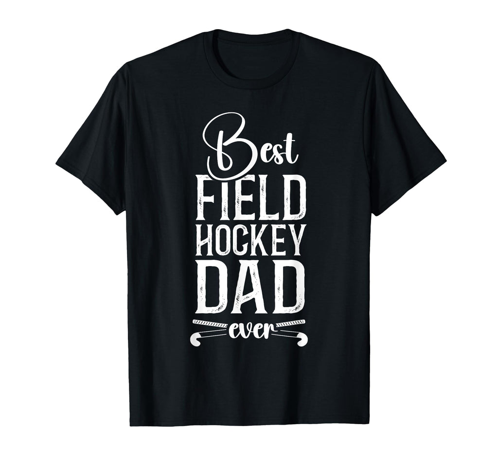 Field Hockey Dad Best Field Hockey Dad T-Shirt - Custom Art Print Unisex - T-Shirt, Sweatshirt, Hoodie