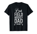 Field Hockey Dad Best Field Hockey Dad T-Shirt - Custom Art Print Unisex - T-Shirt, Sweatshirt, Hoodie
