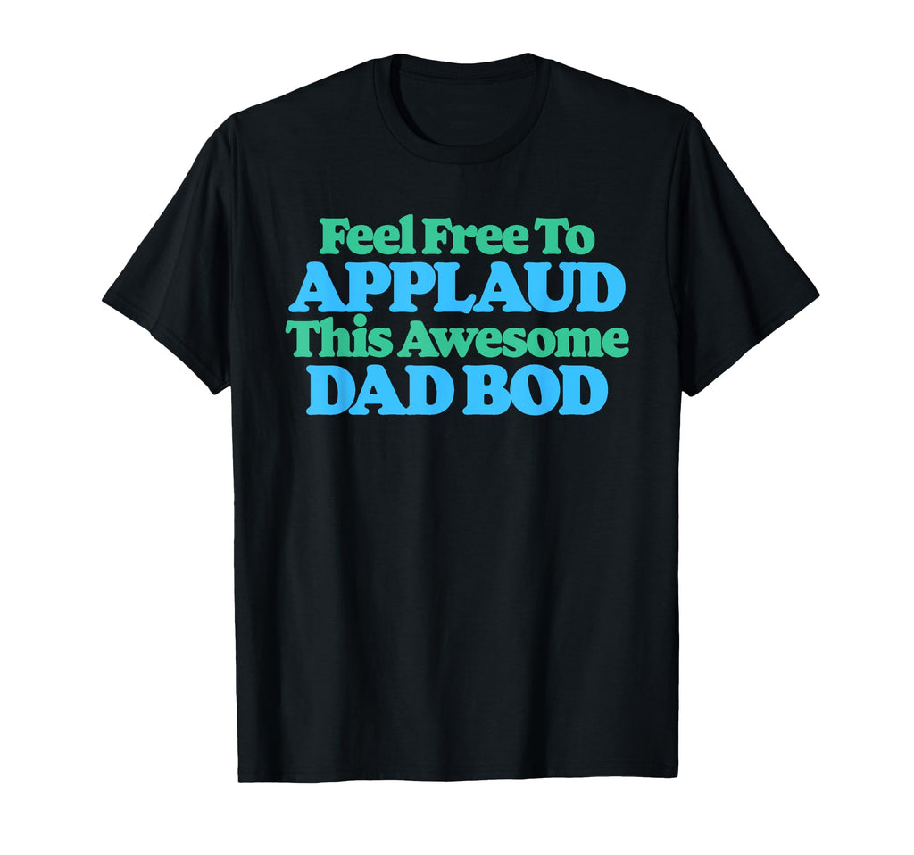Feel Free To Applaud This Awesome T-Shirt - Fun Novelty Design Men Women - T-Shirt, Sweatshirt, Hoodie