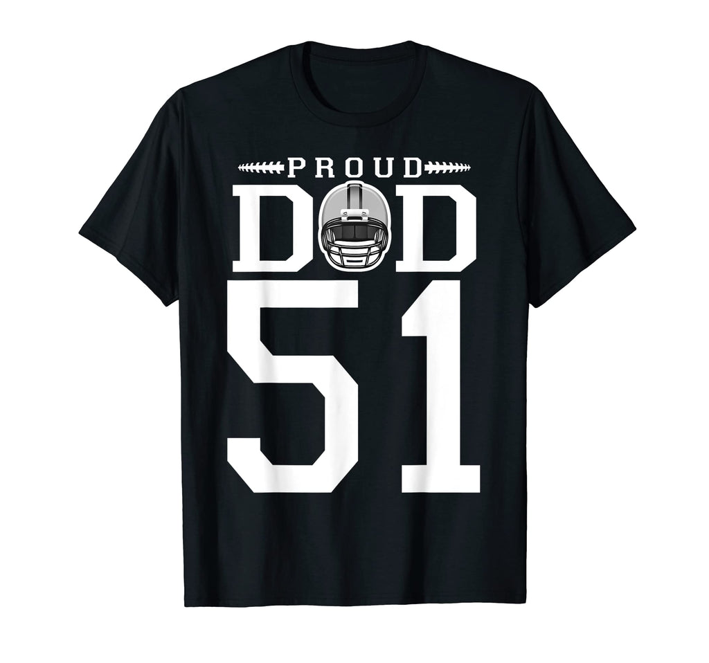 Custom Number 51 Proud Football Dad T-Shirt - Streetwear Style Men Women - T-Shirt, Sweatshirt, Hoodie