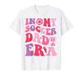 My Soccer Dad Era Groovy Proud Soccer T-Shirt - Minimalist Print Men Women - T-Shirt, Sweatshirt, Hoodie