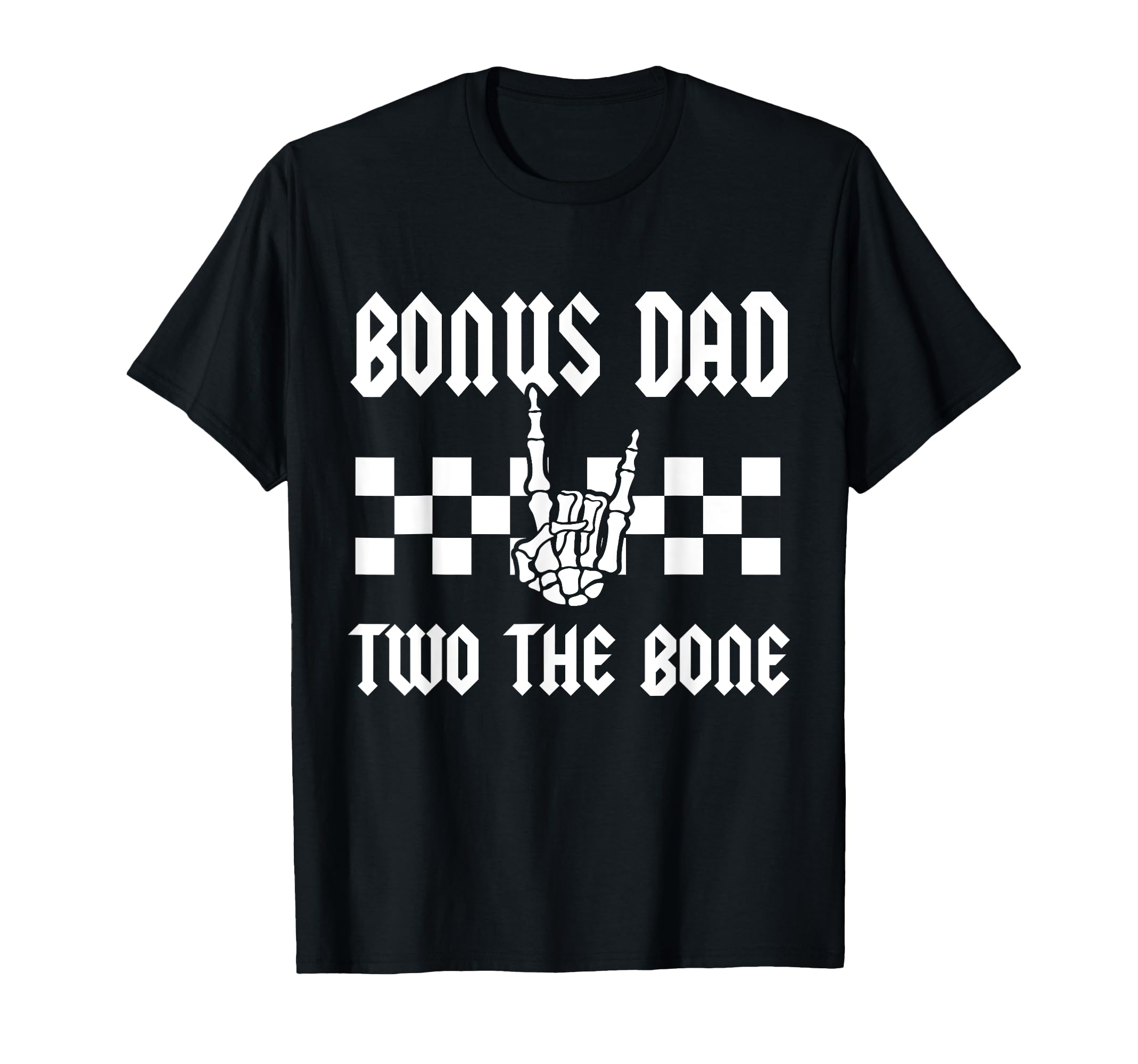 Bonus Dad Two Bone Skeleton Hand 2Nd T-Shirt - Minimalist Print Unisex - T-Shirt, Sweatshirt, Hoodie
