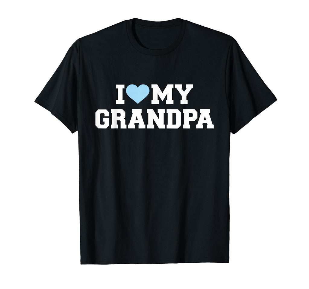 I Love My Grandpa T-Shirt - Novelty Apparel Men Women - T-Shirt, Sweatshirt, Hoodie