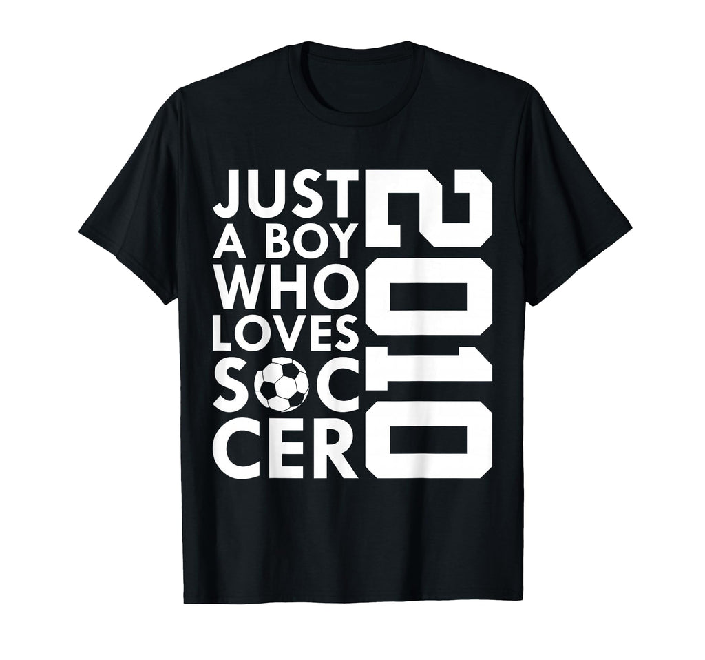 2010 Just Who Loves Soccer 16Th T-Shirt - Novelty Apparel Men Women - T-Shirt, Sweatshirt, Hoodie