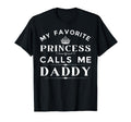 My Favorite Princess Calls Me Daddy T-Shirt - Streetwear Style Unisex - T-Shirt, Sweatshirt, Hoodie