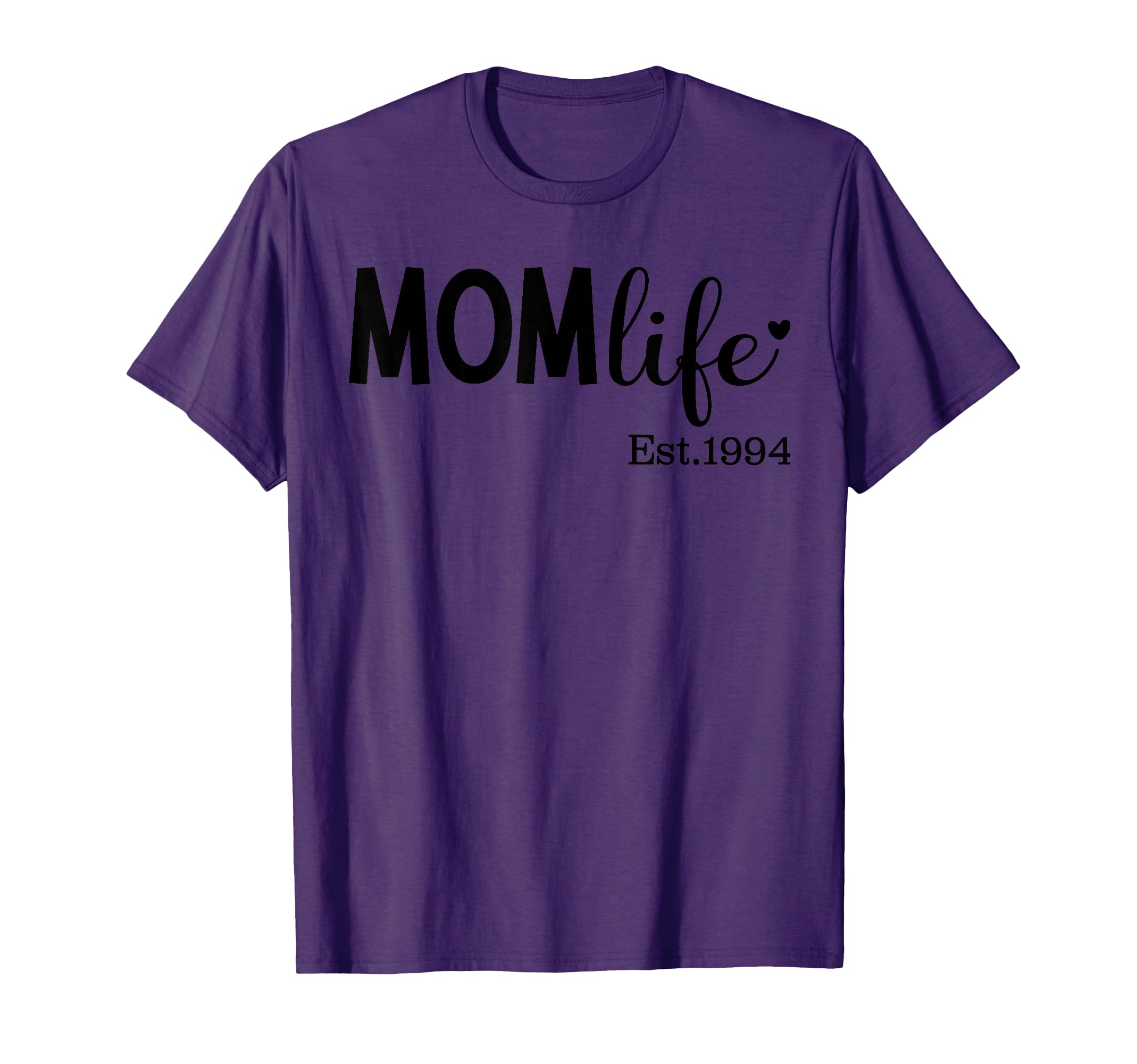 Mom Life Est 1994 New Mom Mama T-Shirt - Casual Everyday Wear Men Women - T-Shirt, Sweatshirt, Hoodie