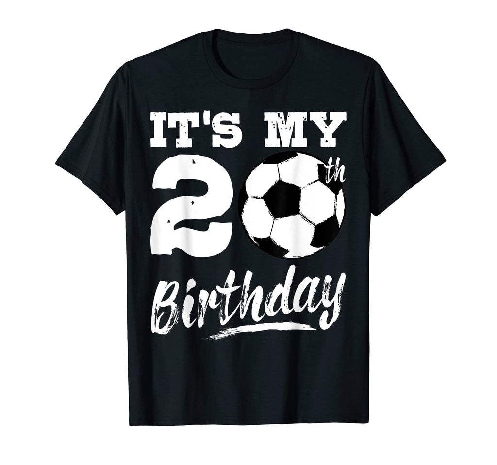 Its My 20Th Birthday Soccer Player 20 T-Shirt - Aesthetic Graphic Unisex - T-Shirt, Sweatshirt, Hoodie