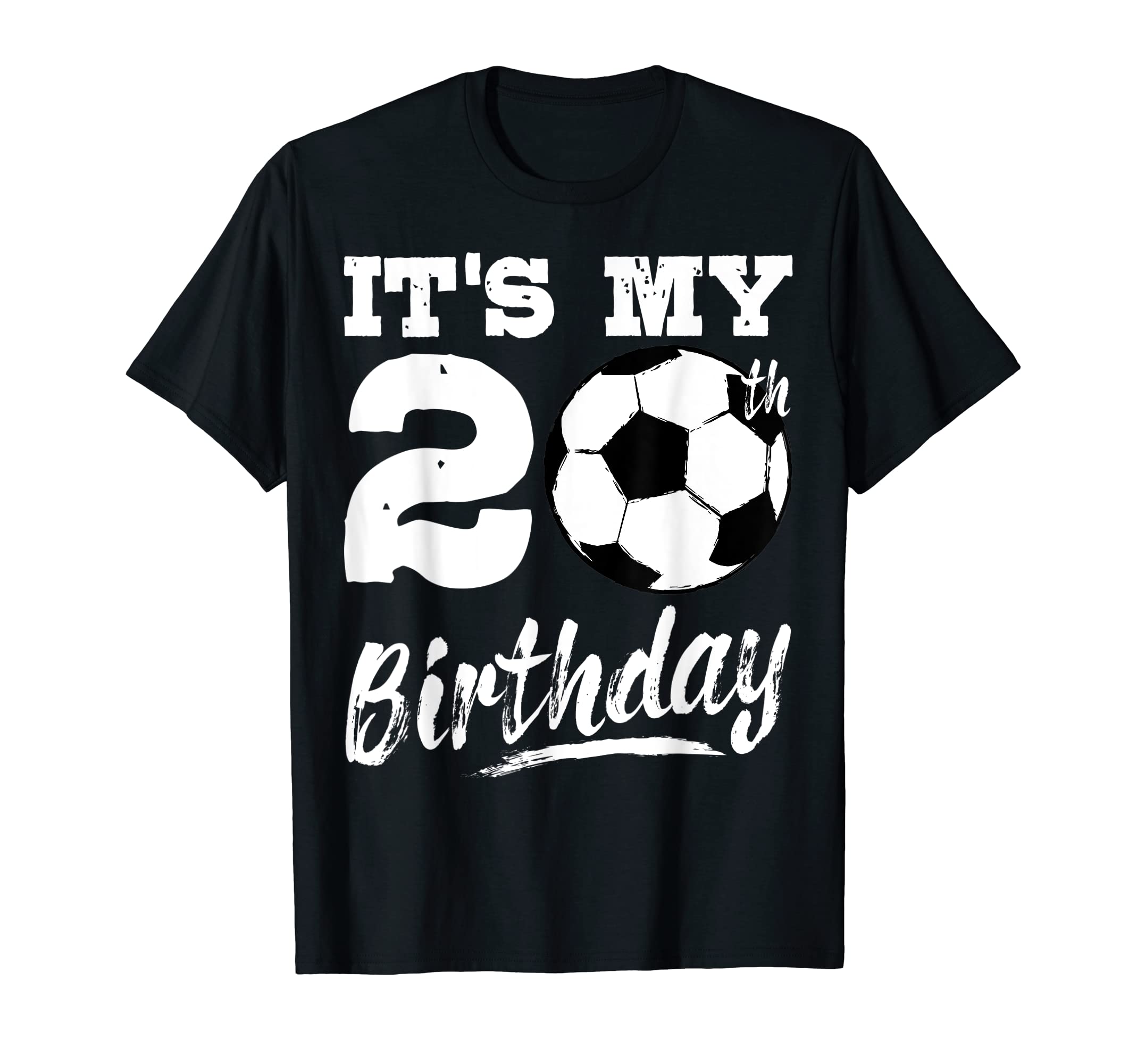 Its My 20Th Birthday Soccer Player 20 T-Shirt - Aesthetic Graphic Unisex - T-Shirt, Sweatshirt, Hoodie