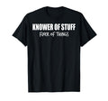 Knower Stuff Fixer Things Dad Funny T-Shirt - Novelty Apparel Unisex - T-Shirt, Sweatshirt, Hoodie