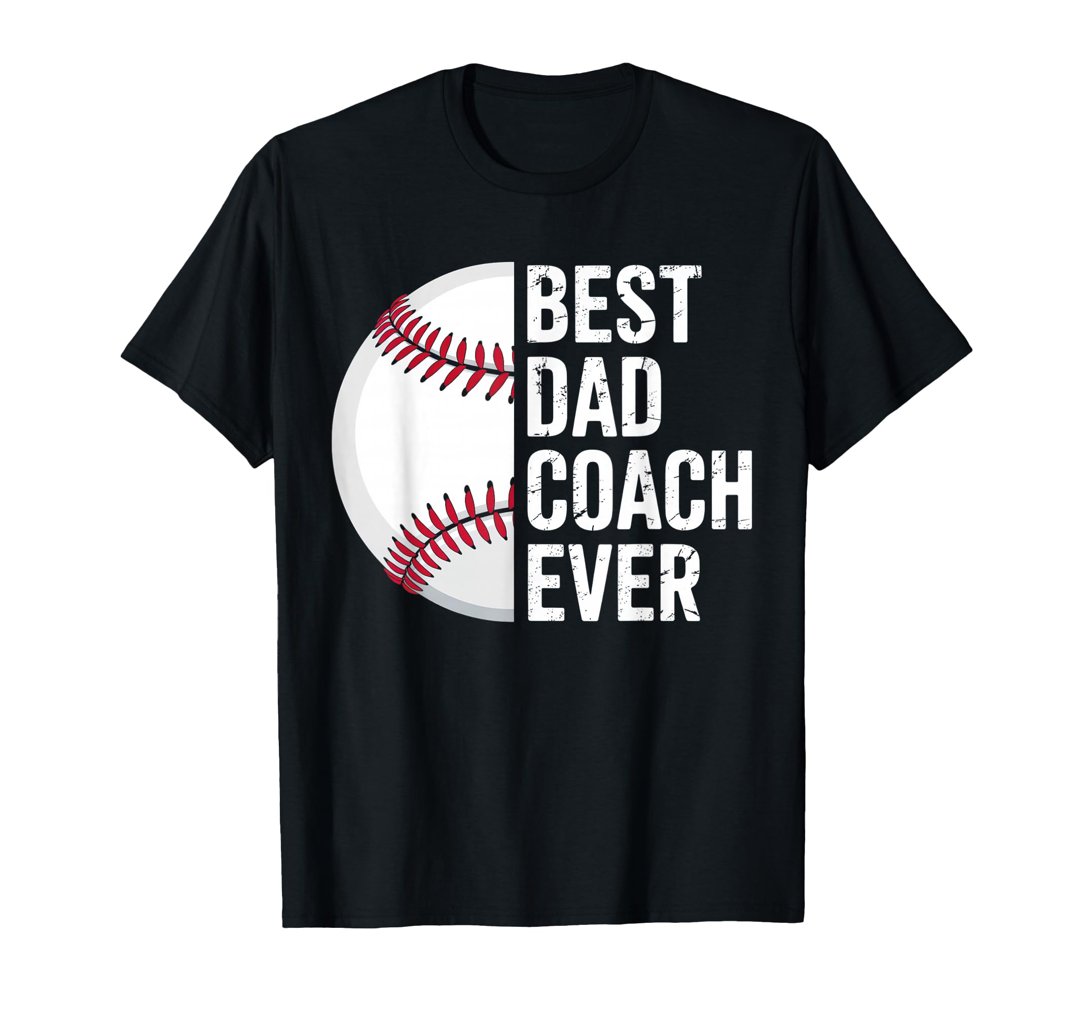 Best Baseball Dad Coach Ever Father T-Shirt - Trendy Graphic Men Women - T-Shirt, Sweatshirt, Hoodie