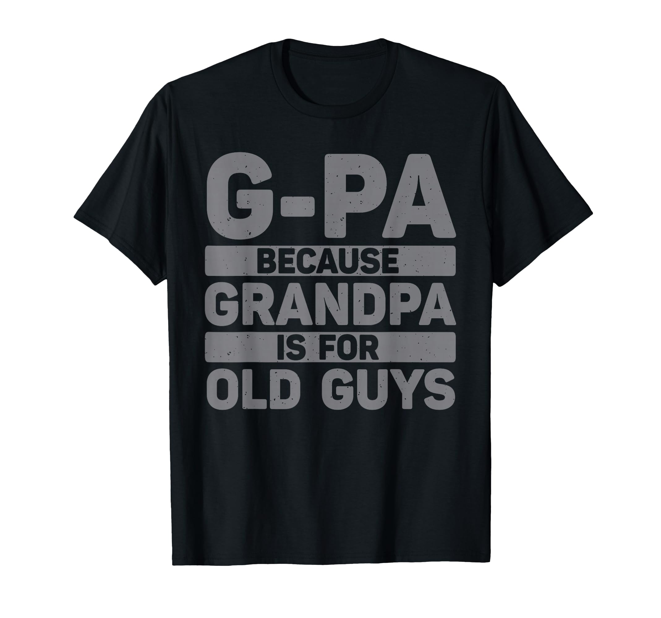 G Pa Grandpa From Grandkids Fathers T-Shirt - Streetwear Style for Adults - T-Shirt, Sweatshirt, Hoodie