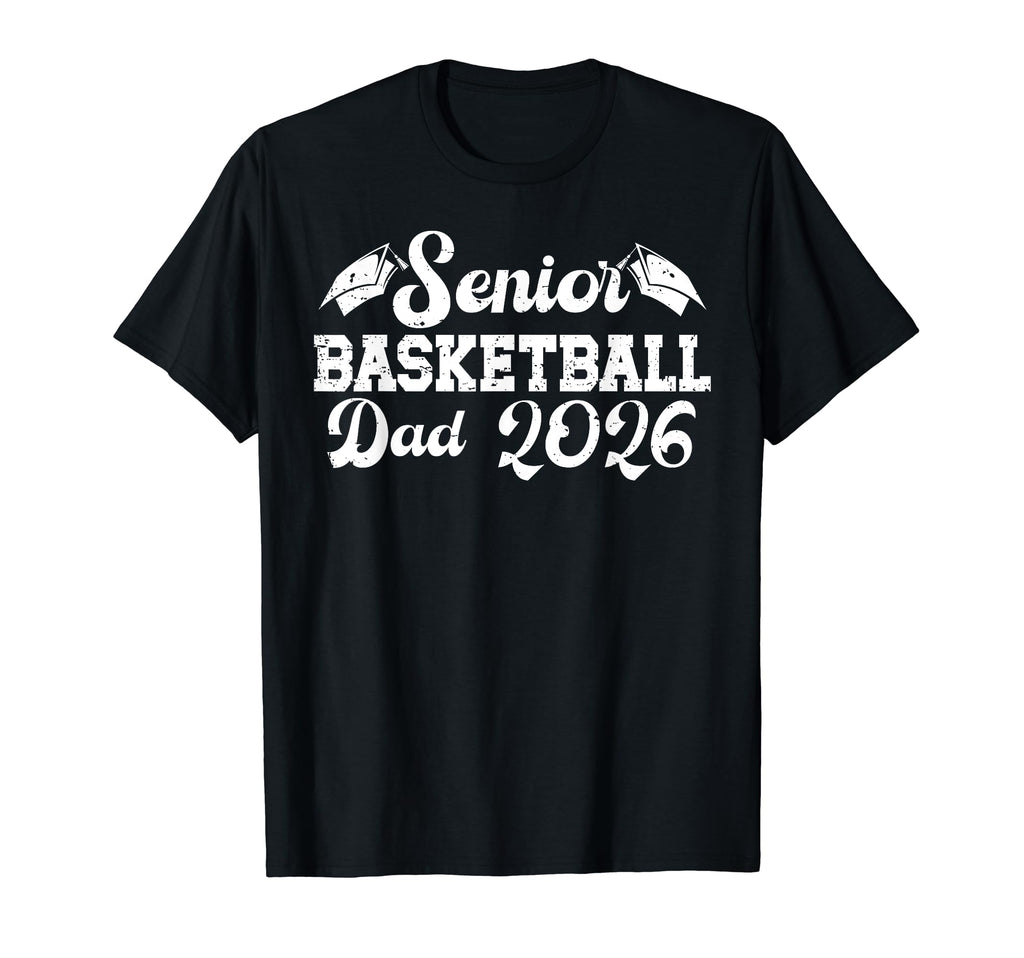 Basketball Senior Dad Basketball T-Shirt - Casual Everyday Wear Unisex - T-Shirt, Sweatshirt, Hoodie