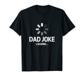 Dad Joke Loading Novelty Sarcastic Funny T-Shirt - Graphic Print for Adults - T-Shirt, Sweatshirt, Hoodie