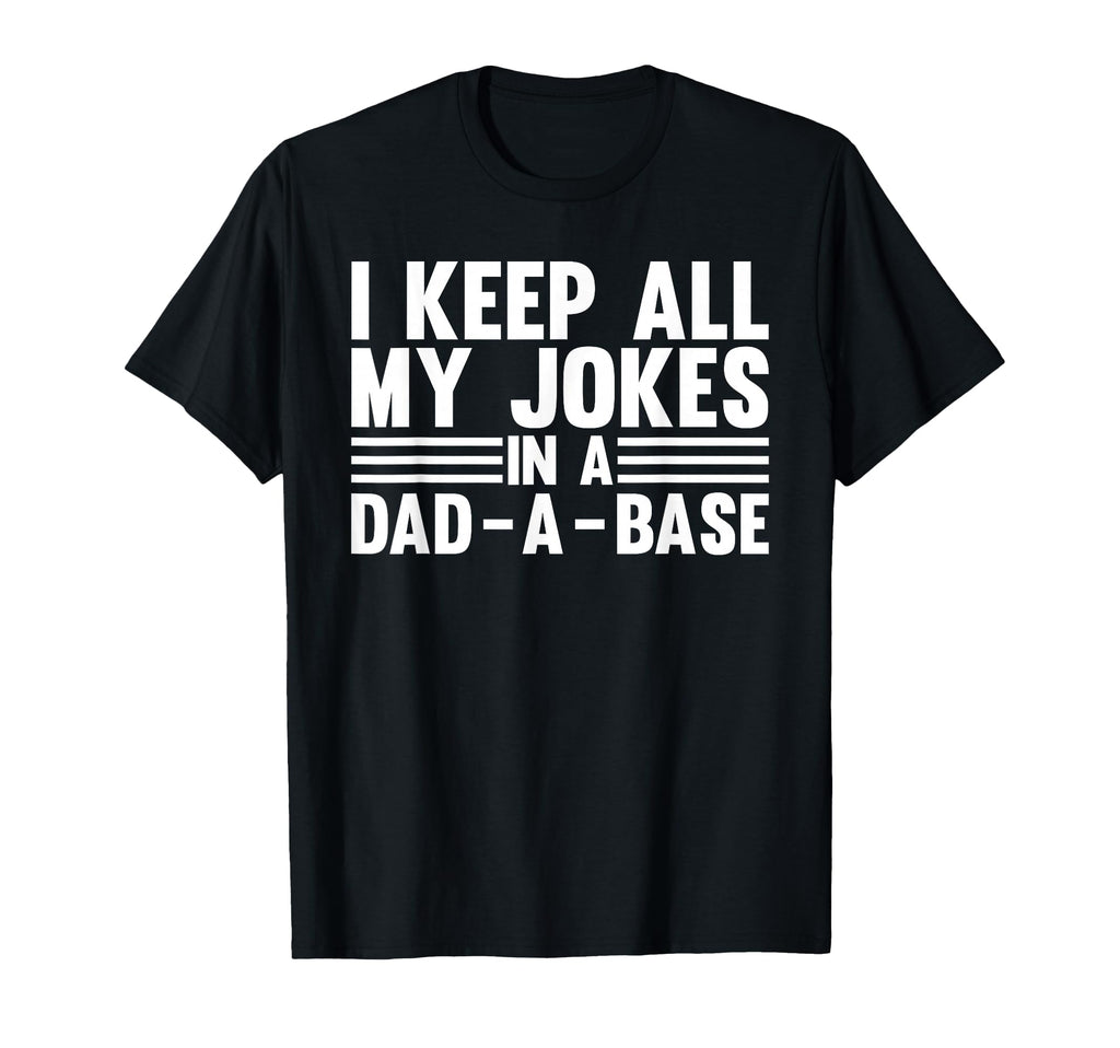 Father Dad Jokes I Keep All My T-Shirt - Aesthetic Graphic for Adults - T-Shirt, Sweatshirt, Hoodie